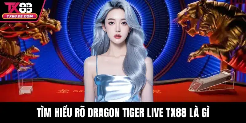 Dragon Tiger Live Tx88 - Hướng Dẫn Chơi Và Mẹo Thắng Lớn - hovigu Dragon Tiger Live Tx88 - Hướng Dẫn Chơi Và Mẹo Thắng Lớn - hovigu