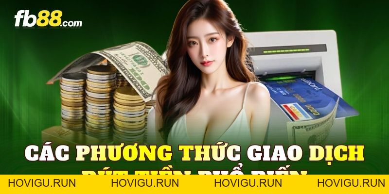 Rút Tiền FB88 Nhanh Gọn, Xử Lý Giao Dịch Chuẩn Xác - hovigu