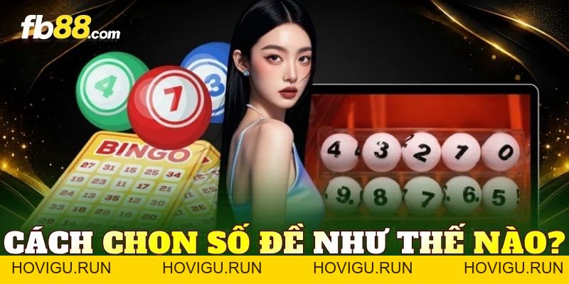 Cách Chọn Số Đề: Phương Pháp Tham Khảo Và Lưu Ý Quan Trọng - hovigu