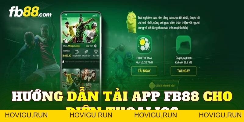 Tải App FB88 – Trải Nghiệm Tiện Lợi Ngay Trên Điện Thoại - hovigu