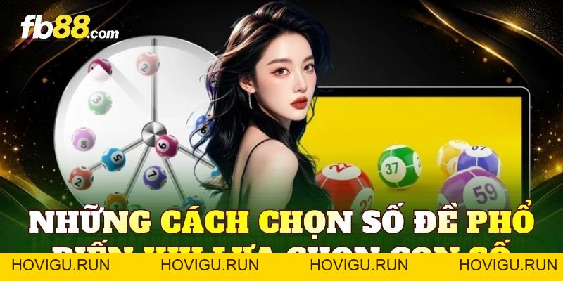 Cách Chọn Số Đề: Phương Pháp Tham Khảo Và Lưu Ý Quan Trọng - hovigu