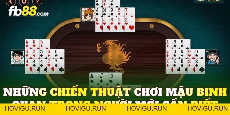 Chiến Thuật Chơi Mậu Binh Giúp Tối Ưu Từng Chi Bài - hovigu