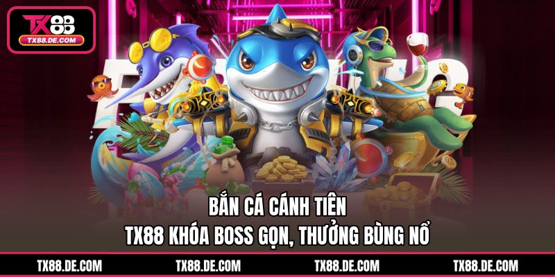 H5 Bắn Cá TX88 - Phá Đảo Thủy Cung, Thưởng Về Cực Đã - hovigu H5 Bắn Cá TX88 - Phá Đảo Thủy Cung, Thưởng Về Cực Đã - hovigu