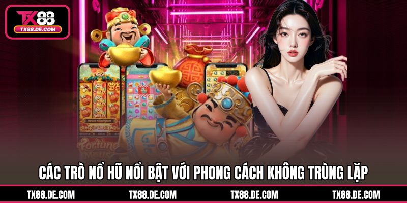 Nổ Hũ Rút Tiền Mặt TX88 - Chạm Hũ Lớn Rút Tiền Cực Lẹ - hovigu Nổ Hũ Rút Tiền Mặt TX88 - Chạm Hũ Lớn Rút Tiền Cực Lẹ - hovigu