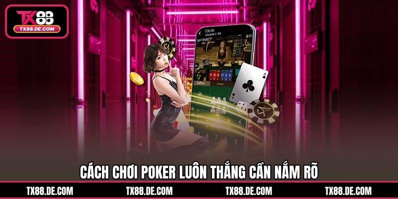 Cách Chơi Poker Luôn Thắng TX88 Ra Quyết Định Cực Gọn - hovigu Cách Chơi Poker Luôn Thắng TX88 Ra Quyết Định Cực Gọn - hovigu